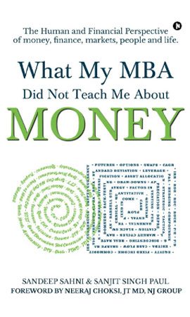 Why My MBA Did Not Teach Me About Money - Sahayak Associates